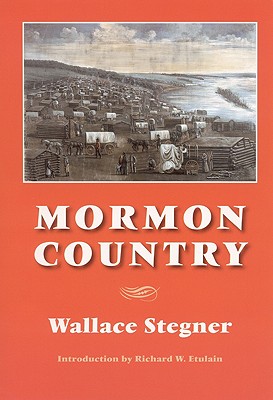 Mormon Country - Stegner, Wallace, and Etulain, Richard W (Introduction by)