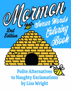 Mormon Swear Words Coloring Book (Second Edition): Polite Alternatives to Naughty Exclamations