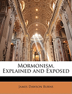 Mormonism, Explained and Exposed