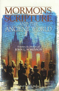 Mormons, Scripture, and the Ancient World: Studies in Honor of John L. Sorenson