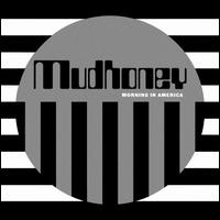Morning in America - Mudhoney