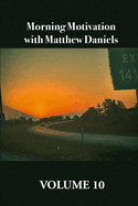 Morning Motivation with Matthew Daniels Volume Ten