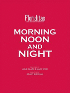 Morning Noon and Night: Floriditas Cafe, Restaurant & Bakery