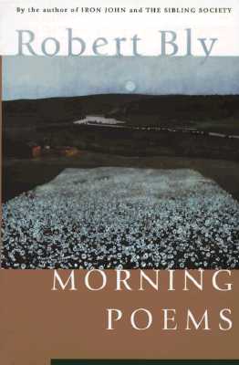 Morning Poems - Bly, Robert