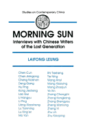 Morning Sun: Interviews with Chinese Writers of the Lost Generation