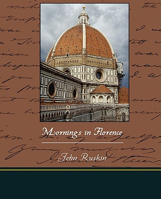 Mornings in Florence - Ruskin, John