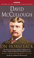 Mornings on Horseback: The Story of an Extraordinary Family, a Vanished Way of Life, and the Unique Child Who Became Theodore Roosevelt