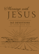 Mornings with Jesus Deluxe: 365 Devotions to Start Your Day