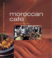 Moroccan Cafe: Casual Moroccan Cooking at Home