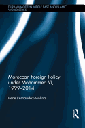 Moroccan Foreign Policy Under Mohammed VI, 1999-2014