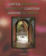 Moroccan Gardens/Garten Marokkos/Jardins Du Maroc - Seeling, Charlotte, and Korda, Corinne