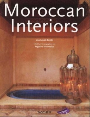 Moroccan Interiors - Muthesius, A (Editor), and Lovatt-Smith, Lisa