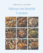Moroccan Jewish Cuisine: Heritage & Flavors