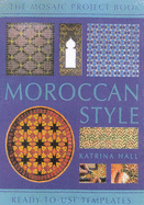 Moroccan Style: Ready-To-Use Templates - Hall, Katrina