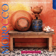 Morocco: Design from Casablanca to Marakesh - Dennis, Landt, and Dennis, Lisl