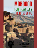 MOROCCO FOR TRAVELERS. The total guide: The comprehensive traveling guide for all your traveling needs. By THE TOTAL TRAVEL GUIDE COMPANY