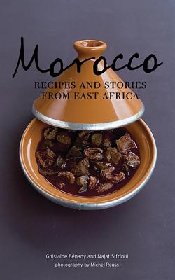 Morocco: Recipes and Stories from East Africa - Reuss, Michel (Photographer)