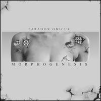 Morphogenesis - Paradox Obscur