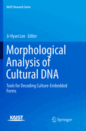 Morphological Analysis of Cultural DNA: Tools for Decoding Culture-Embedded Forms