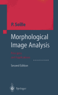 Morphological Image Analysis: Principles and Applications