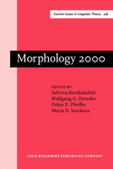 Morphology 2000: Selected Papers from the 9th Morphology Meeting, Vienna, 24-28 February 2000