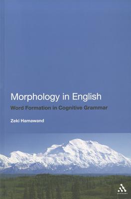 Morphology in English: Word Formation in Cognitive Grammar - Hamawand, Zeki