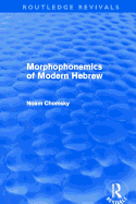 Morphophonemics of Modern Hebrew (Routledge Revivals)