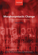 Morphosyntactic Change: Functional and Formal Perspectives