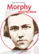 Morphy: Move by Move