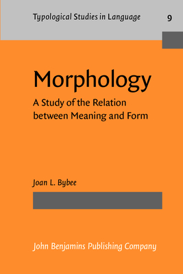 Morpology: A Study of the Relation Between Meaning and Form - Bybee, Joan L