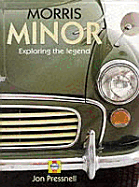 Morris Minor: Exploring the Legend - Pressnell, Jon