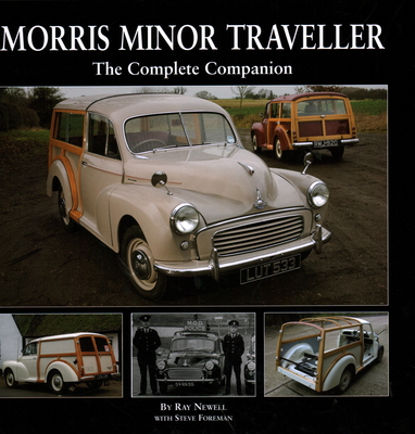 Morris Minor Traveller: The Complete Companion - Newell, Ray