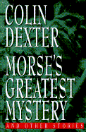 Morse's Greatest Mystery - Dexter, Colin