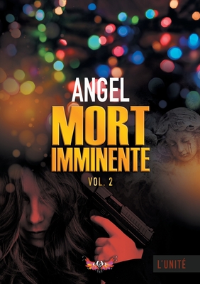 Mort imminente: Volume 2 - Angel