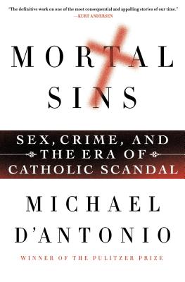 Mortal Sins: Sex, Crime, and the Era of Catholic Scandal - D'Antonio, Michael, Professor