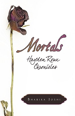 Mortals: Hayden Roux Chronicles - Joshi, Bhabika