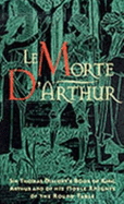 Morte d'Arthur: Sir Thomas Malory's Book of King Arthur and of His Noble Knights of the round Table