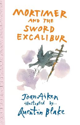 Mortimer and the Sword Excalibur - Aiken, Joan