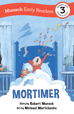 Mortimer Early Reader: (Munsch Early Reader) - Munsch, Robert