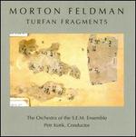Morton Feldman: Turfan Fragments - The Orchestra of the S.E.M. Ensemble/Petr Kotik