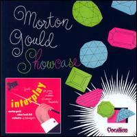 Morton Gould: Interplay; Showcase & other works - Morton Gould (piano); Morton Gould Symphonic Band; Steve Schultz (trumpet); Morton Gould (conductor)