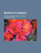 Morts et vivants; Nouvelles impressions litteraires