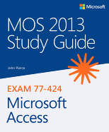 Mos 2013 Study Guide for Microsoft Access
