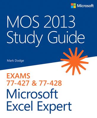 Mos 2013 Study Guide for Microsoft Excel Expert - Dodge, Mark