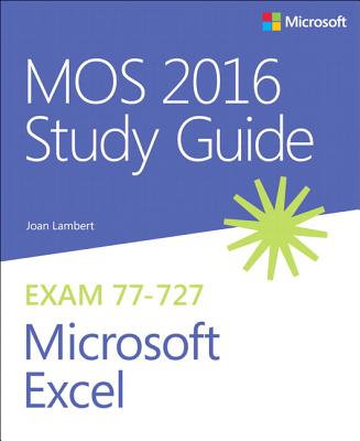 MOS 2016 Study Guide for Microsoft Excel - Lambert, Joan