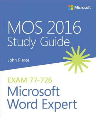 Mos 2016 Study Guide for Microsoft Word Expert - Pierce, John