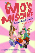 Mo's Mischief: Super Cool Uncle - Yang, Hongying