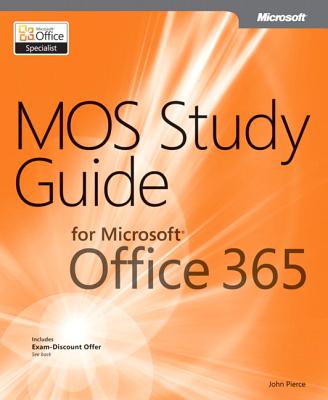 MOS Study Guide for Microsoft Office 365 - Pierce, John