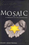 Mosaic: A Chronicle of Five Generation - Armstrong, Diane