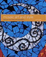 Mosaic Art and Style: Designs for Living Environments - Locktov, JoAnn